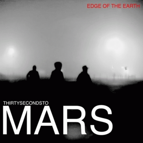 30 Seconds To Mars : Edge of the Earth